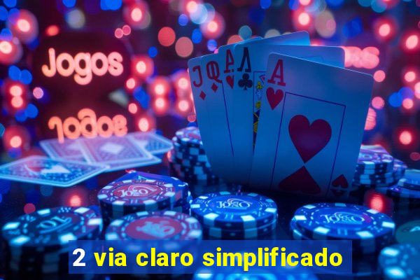 2 via claro simplificado